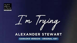 I'm Trying - Alexander Stewart (Original Key Karaoke) - Piano Instrumental Cover with Lyrics Resimi