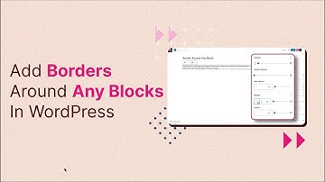 How to Add Borders Around Any Block in WordPress
