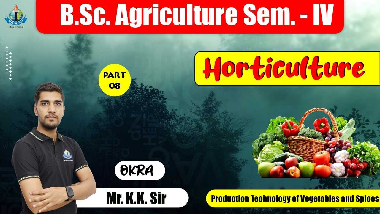 B.Sc. Ag. Sem.-IV Horticulture |  Production Technology Of Vegetables And  Spices | By KK SIR