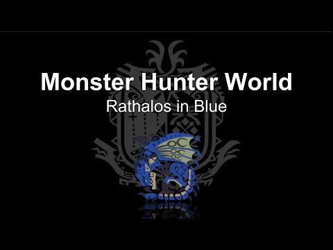 MONSTER HUNTER WORLD - Rathalos In Blue (Longsword vs Azure Rathalos ...