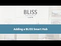 BLISS: Adding a BLISS Smart Hub