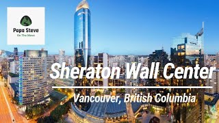 Sheraton Wall Center Vancouver