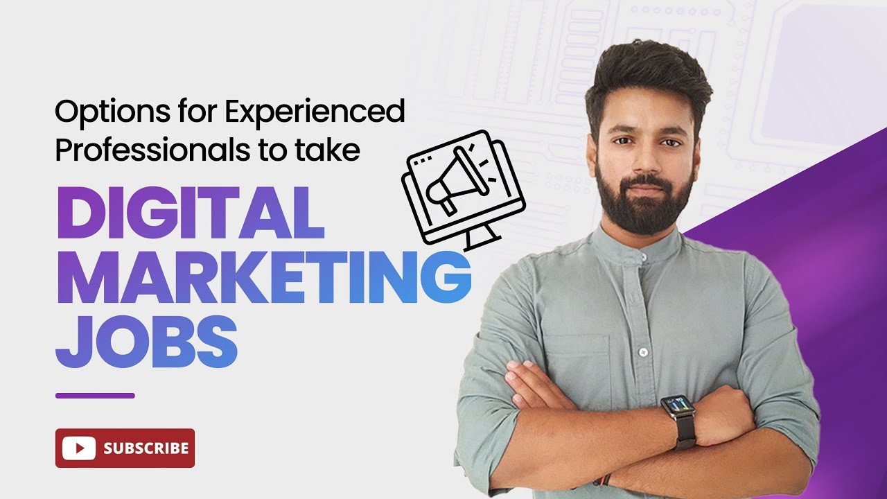 Options for Experienced Professionals to take Digital Marketing Jobs