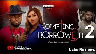 SOMETHING BORROWED 2 - MAURICE SAM CHIOMA NWAOHA 2026 LATEST NIGERIAN MOVIE UPDATE