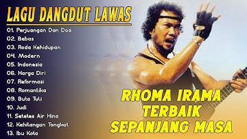 KUMPULAN LAGU RHOMA IRAMA || FULL ALBUM || Perjuangan Dan Doa - Bebas - Roda Kehidupan