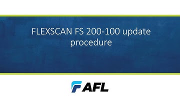 AFL flex scan Fs200-100 quick update overview