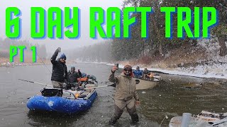 I POPPED MY BOAT!  6 day RAFT trip pt 1 (fly fishing)