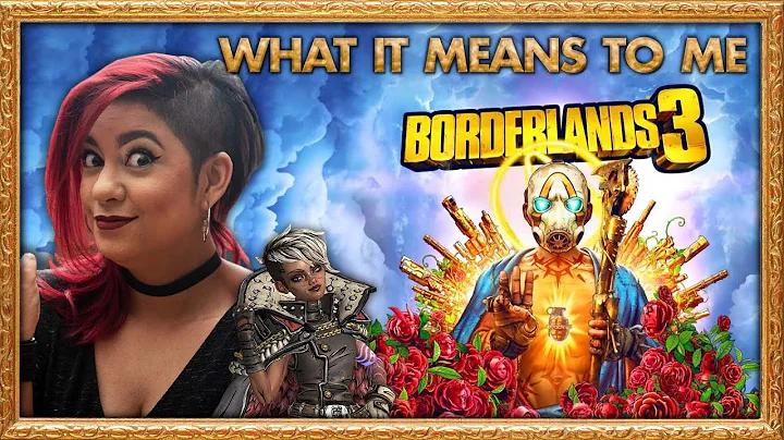What Borderlands 3 Means To Me - Dr. Elisa Melndez...
