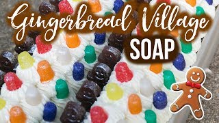 Gingerbread Village Custom Soap + Family Updates | Royalty Soaps