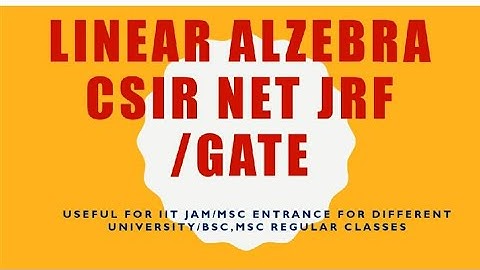 Math-matics    csir net jrf mathematics linear alzebra course... lec 1 .. on type of matrices