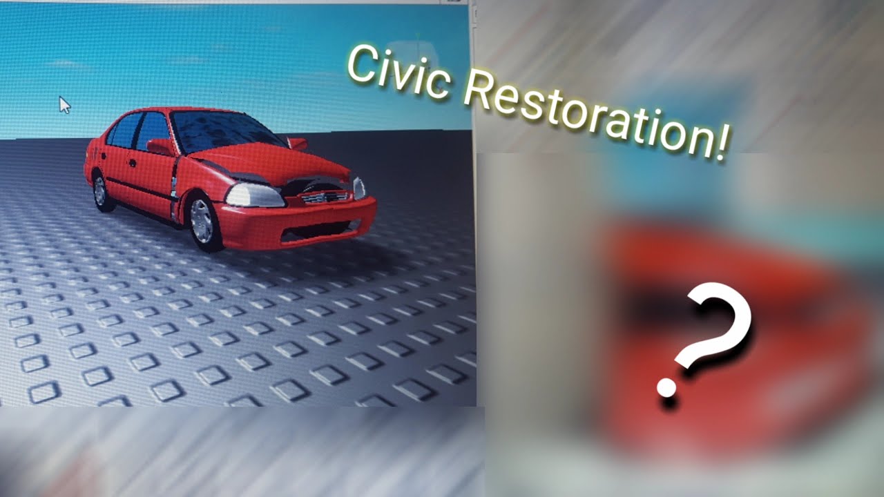 Honda Civic Restoration Roblox Studio Youtube - honda roblox