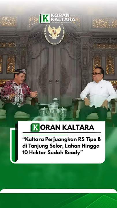 Kaltara Perjuangkan RS Tipe B di Tanjung Selor, Lahan Hingga 10 Hektar Sudah Ready