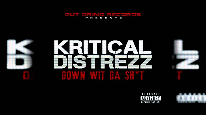 Kritical Diztrezz - Down Wit Da Shit