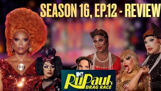 RuPaul’s Drag Race Season 16, Ep.12  and Untucked - Review