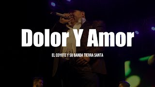 Dolor Y Amor - El Coyote y su Banda Tierra Santa (LETRA)