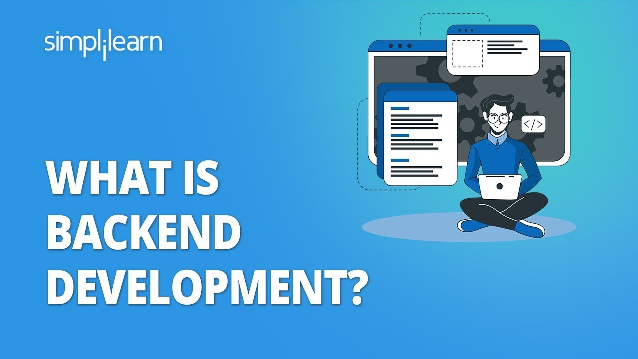 Backend Development explained in 10 minutes | All you need to know | Simplilearn