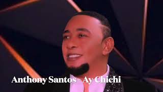Anthony Santos  - Ay Chichi - 2024