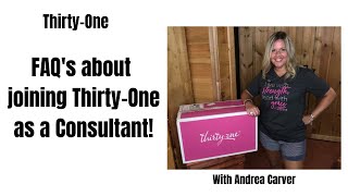 Frequently Asked Questions about the joining Thirty-One as a Consultant with Director Andrea Carver!