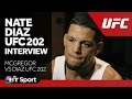 Nate Diaz UFC 202 Exclusive Interview | McGregor vs Diaz