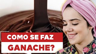 COMO SE FAZ GANACHE?