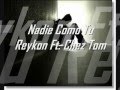Nadie Como Tu - Reykon ft. Chez Tom letra