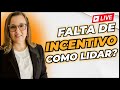 Falta de INCENTIVO NO TRABALHO - Como Lidar com a Falta de Incentivo e Ser Reconhecido [LIVE]