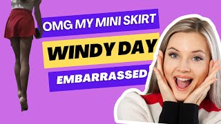 Wearing A Mini Skirt On A Windy Day... I Cant Believe This Happened
