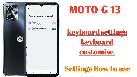 Moto G13 keyboard settings keyboard customise settings || How to use