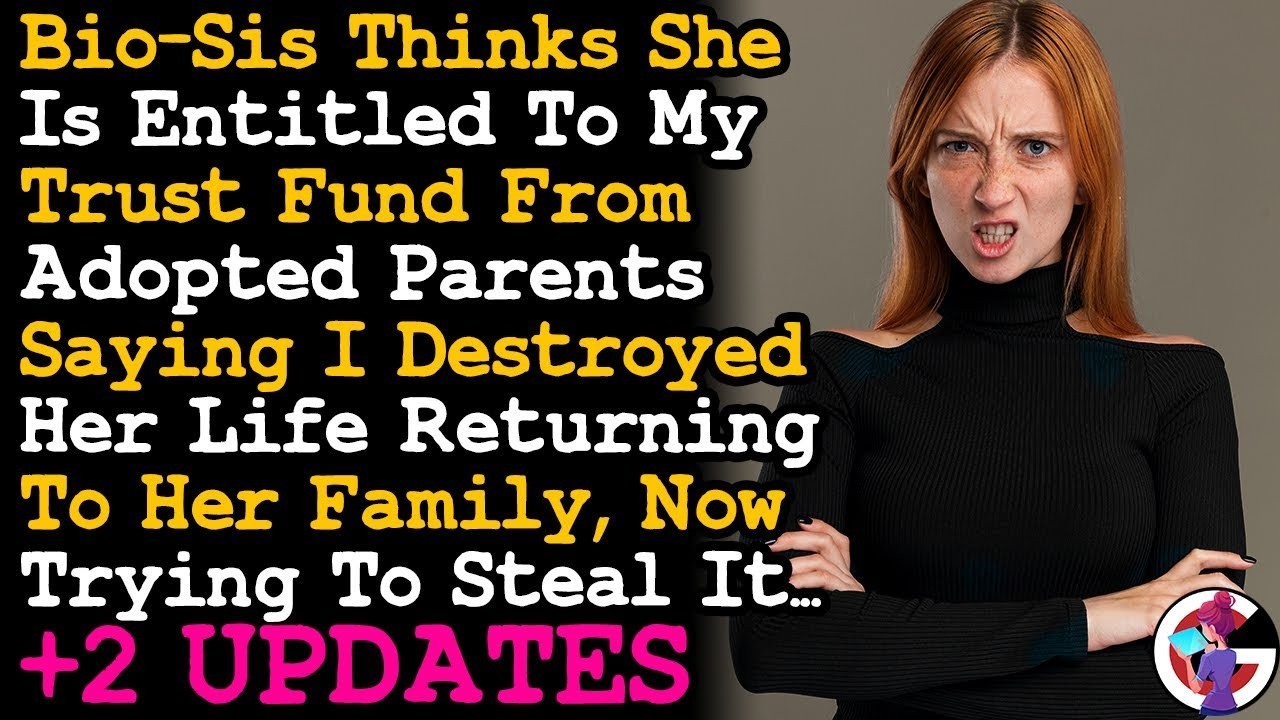 UPDATE Entitled Sister Thinks She Can Take My Trust Fund Cos I Ruined Her Life By Coming Back AITA