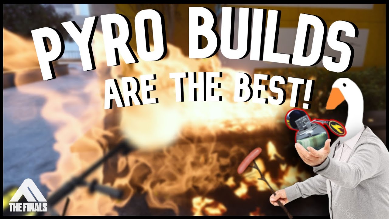 Pyro Builds Are Fun THE FINALS - YouTube