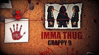 IMMA THUG - GRAPPY 9 (Official Lyrics Video)