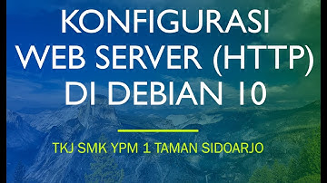 KONFIGURASI WEB SERVER HTTP DEBIAN 10