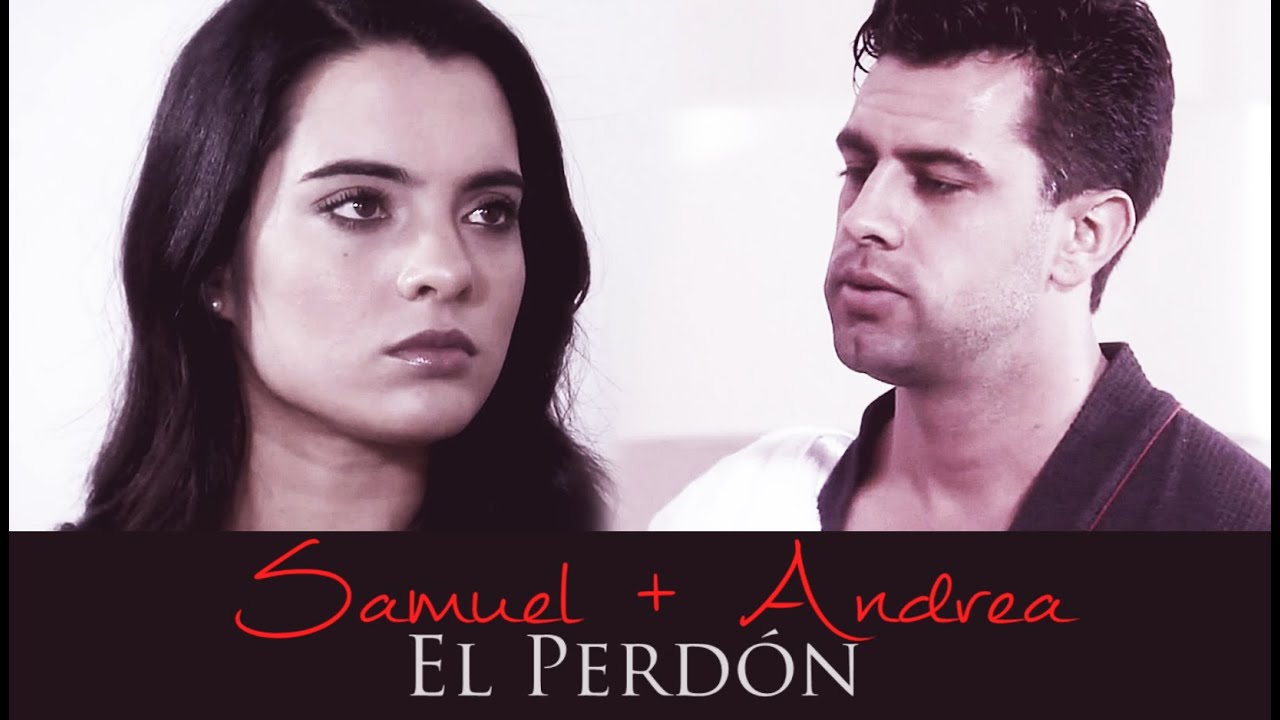 SamDrea [Andrea + Samuel] | El Perdón