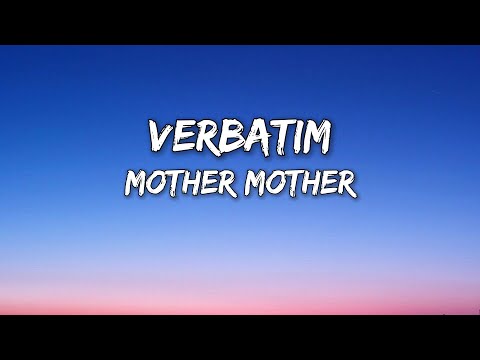 Verbatim mother mother