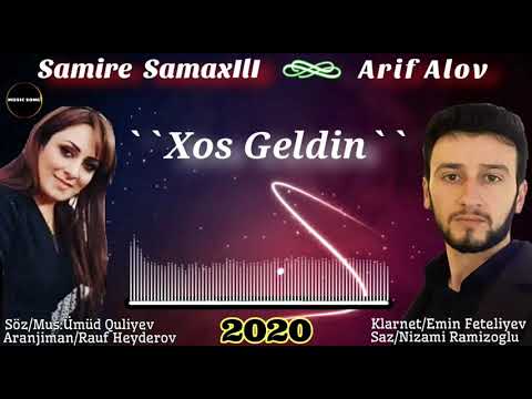 Samire SamaxIlI & Arif Alov - Xos GeldIn 2020 Duet