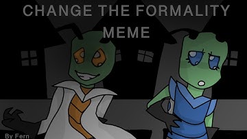Change the formality meme (Invader Zim Ocs)
