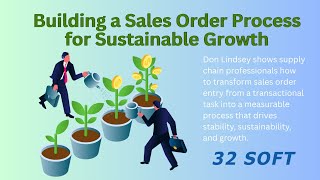 Building a Sales Order Process for Sustainable Growth - 32 Soft Webinar