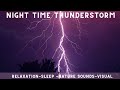 Night Sky Thunderstorm - Relaxation and Sleep - Nature Sound - Visually Soothing