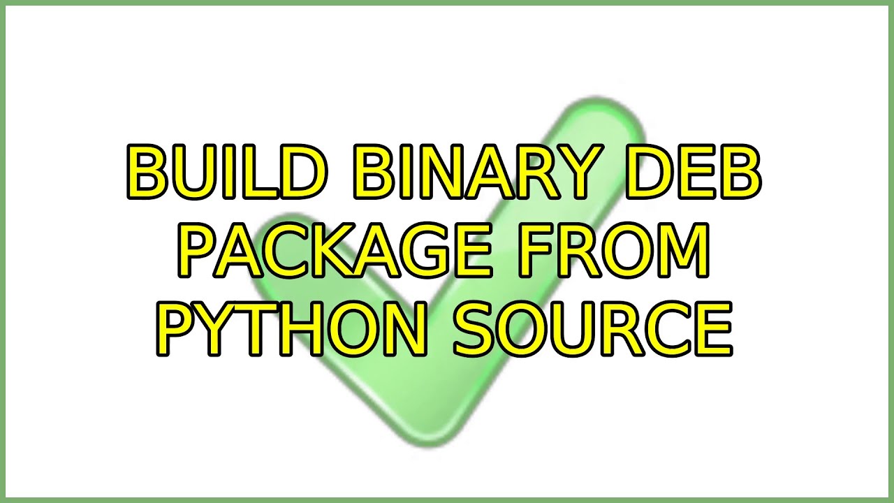 Ubuntu: Build binary deb package from python source (2 Solutions ...