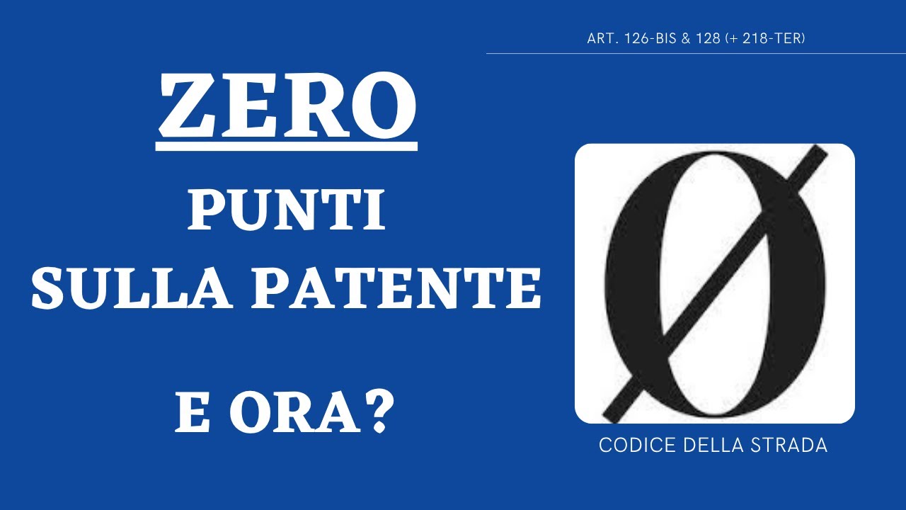 Art. 126-bis e 128 ~ Patente a punti, decurtazioni e azzeramento punti ~ CODICE DELLA STRADA