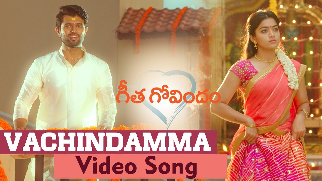 Vachindamma Video Song  Geetha Govindam  Vijay Deverakonda Rashmika Parasuram