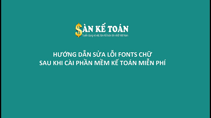 Bị lỗi font chữ trên phần mềm misa năm 2024