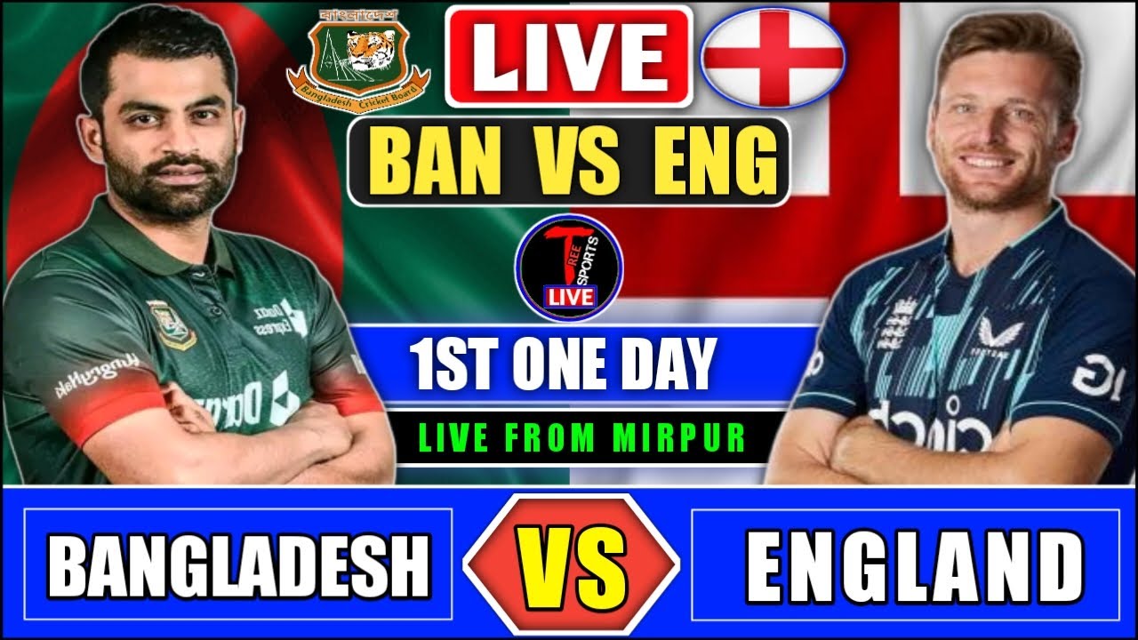 Ban vs Eng one day match 1, eng vs ban live match and playing xi