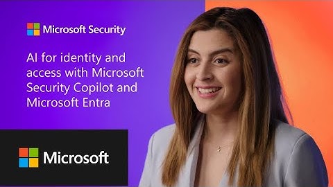 AI for identity and access with Microsoft Security Copilot and Microsoft Entra