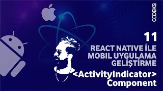 #11 - React Native İle Mobil Uygulama Geliştirme: ActivityIndicator Component