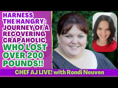 Harness the Hangry - Journey of a Recovering Crapaholic Who Lost Over 200 Pounds with Rondi Neuven