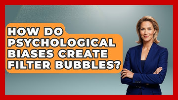 How Do Psychological Biases Create Filter Bubbles? - Media Literacy For Everyone