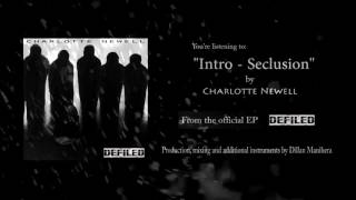 Charlotte Newell - Seclusion - Intro