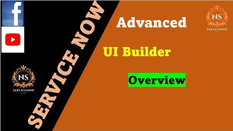 ServiceNow UI builder sessions 1| UI builder Overview | ServiceNow