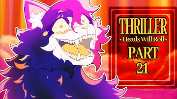 ⚡️THRILLER/HEADS WILL ROLL⚡️Part 21 For @marshiimarsh 